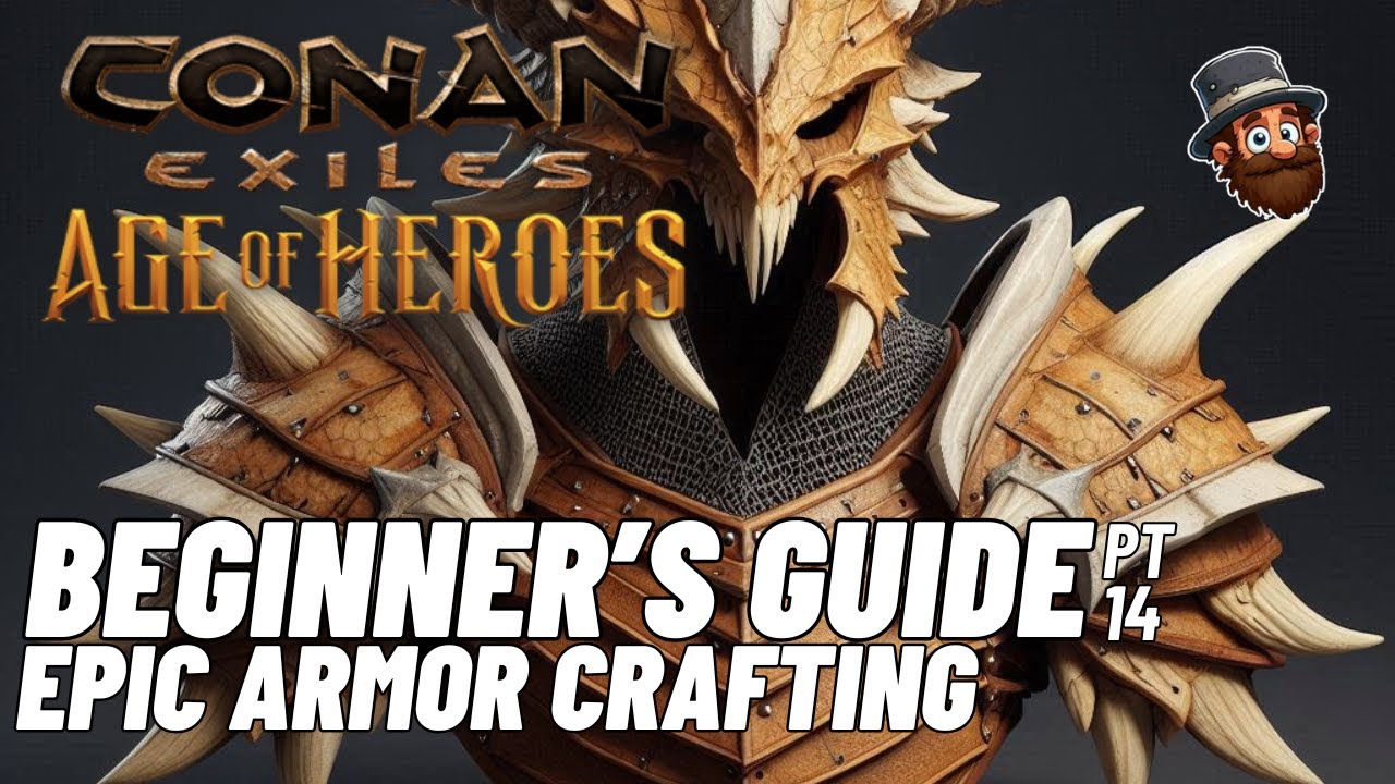 PT. 14: Epic Armor Crafting - Beginner's Guide Conan Exiles Age of Heroes 2025 2024