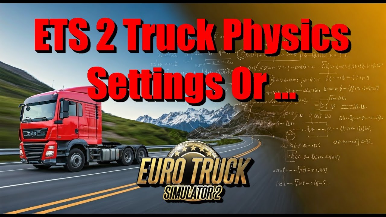 Best Physics Settings Euro Truck Simulator 2