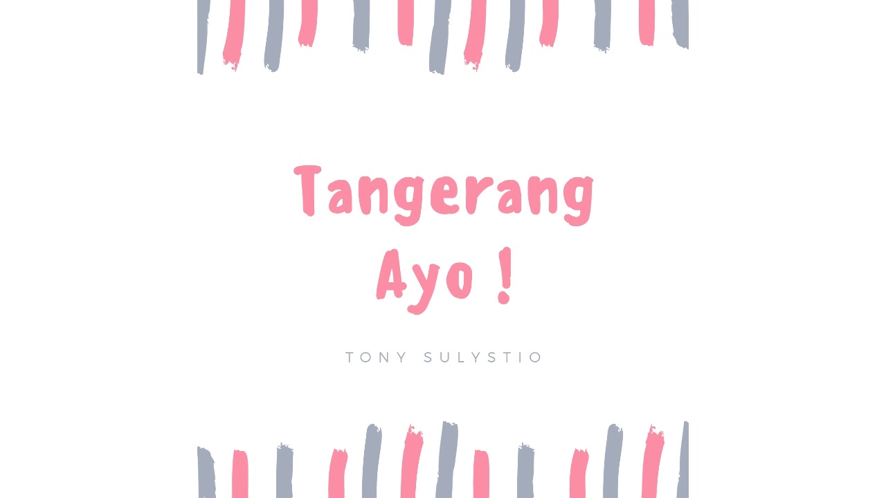 Tangerang Ayo - Tony Sulystio 🎼
