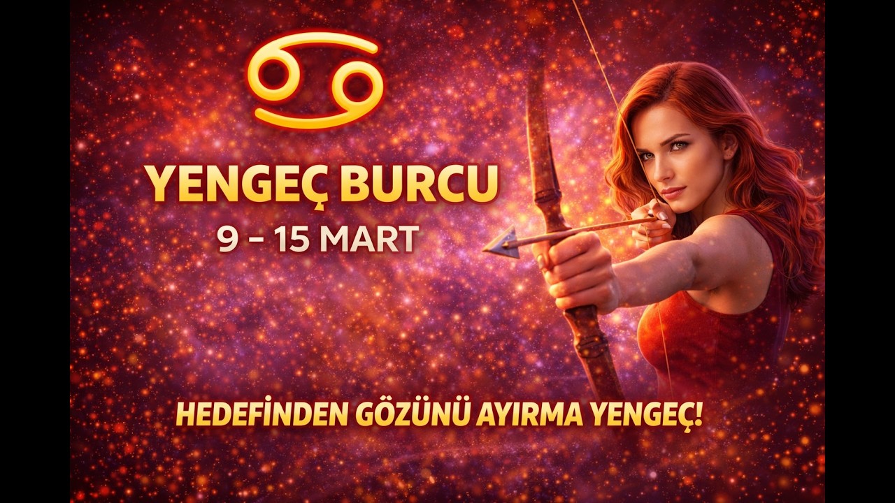 🔮 YENGEÇ Burcu ♋ 9 – 15 Mart “HEDEFİNDEN GÖZÜNÜ AYIRMA YENGEÇ!”✨