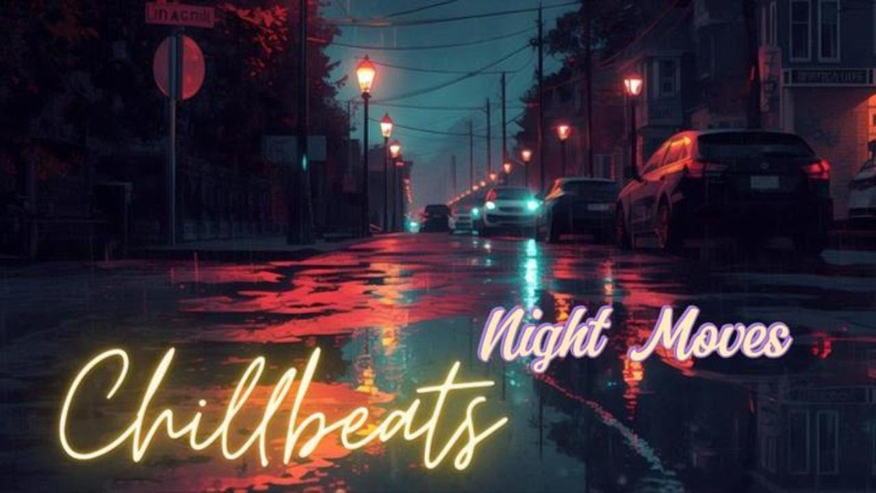 Night Moves - Chillbeats