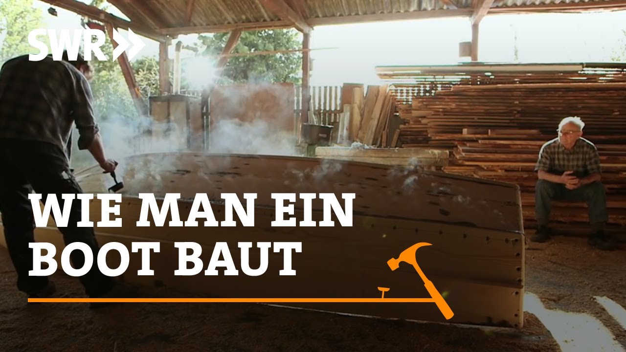 Wie man ein Boot baut | SWR Handwerkskunst