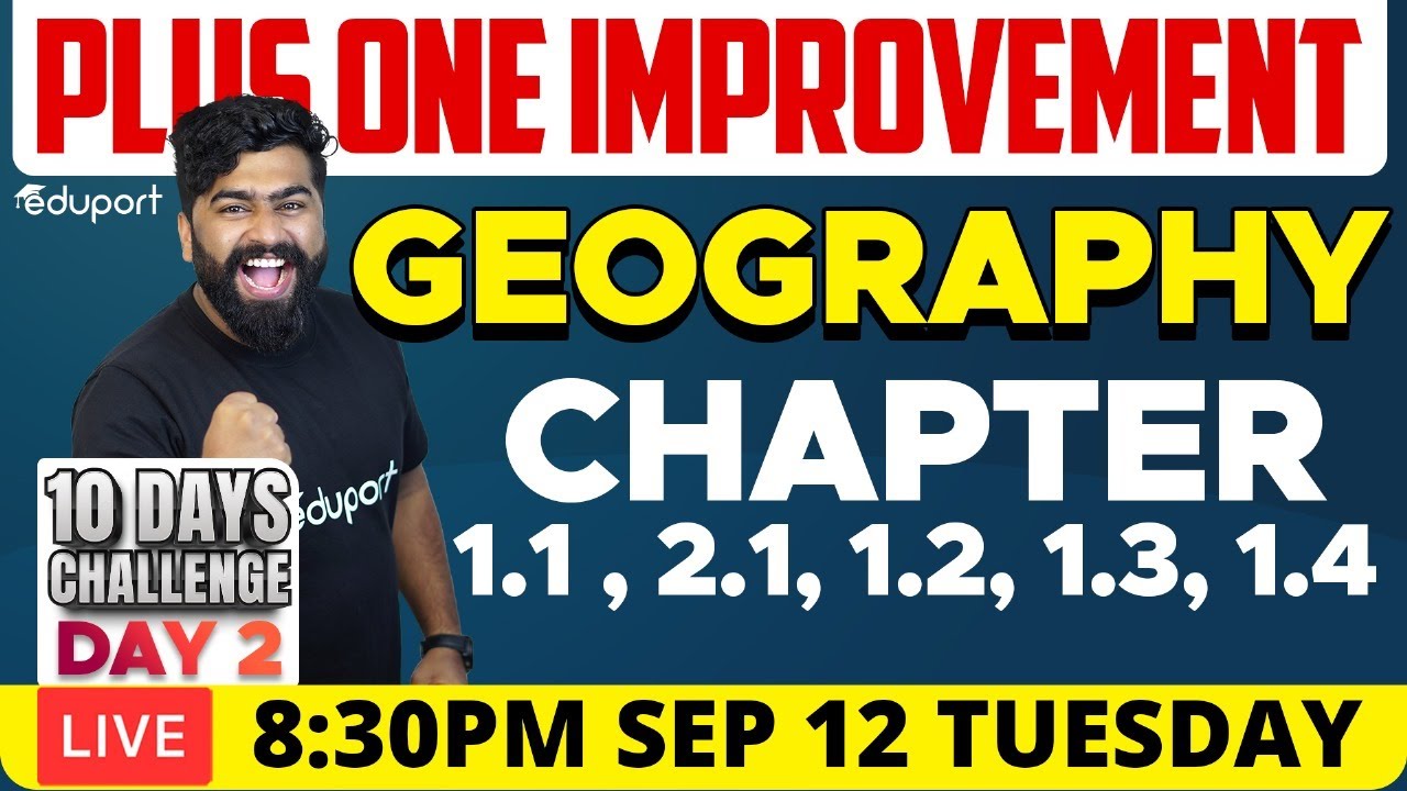 Plus One Improvement Exam - Geography - Chapters 1, 2, 3 & 4 | Eduport Humanities