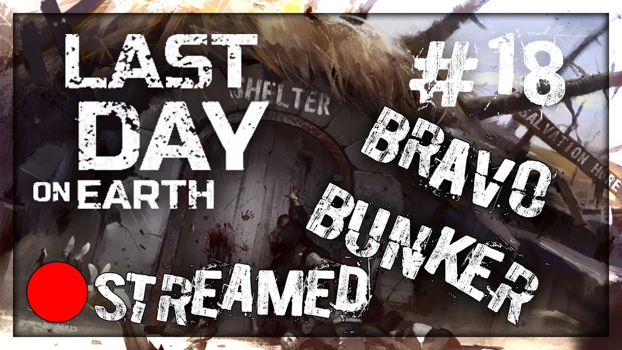BRAVO BUNKER SO EASY - Last Day on Earth Survival | Ep 18