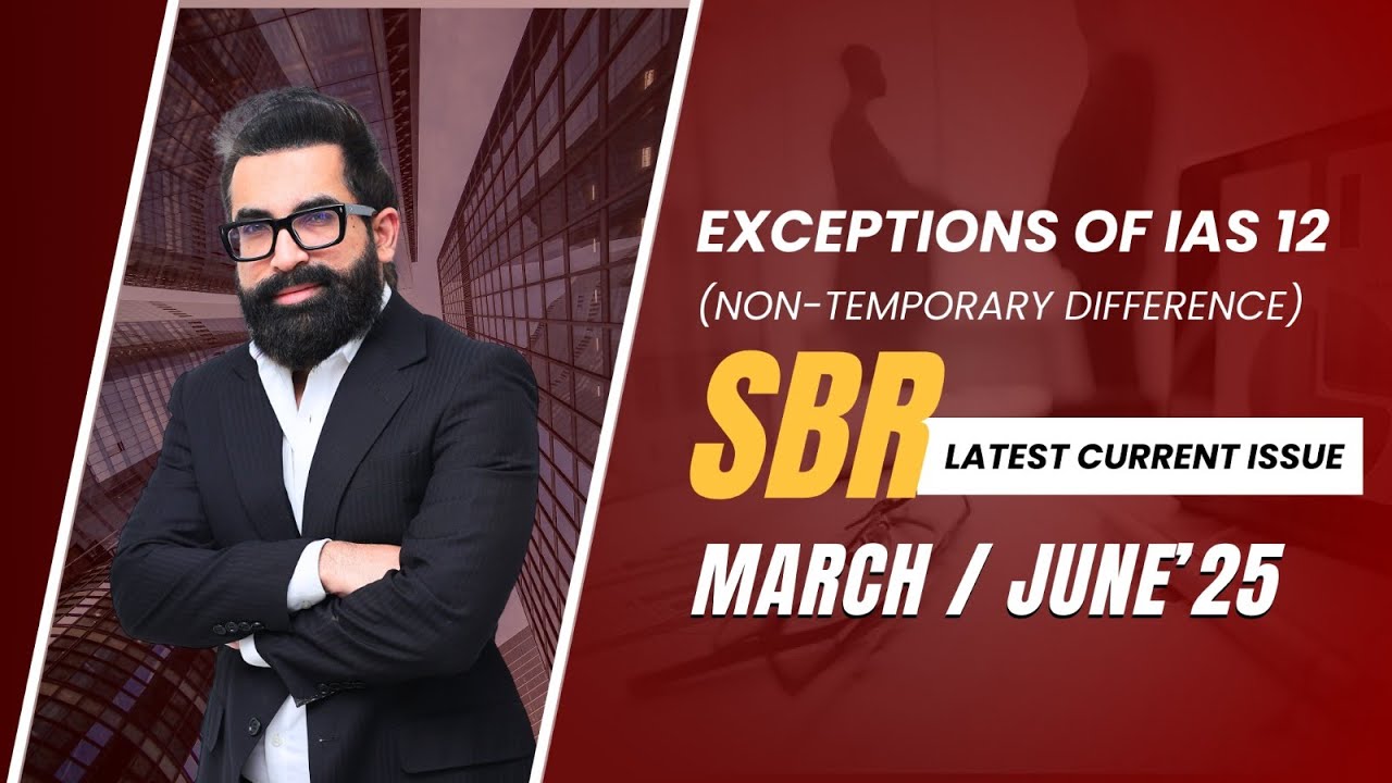 Exceptions of IAS 12 Non Temporary Differences | SBR Latest Current Issue | March/June 2025 Attempt