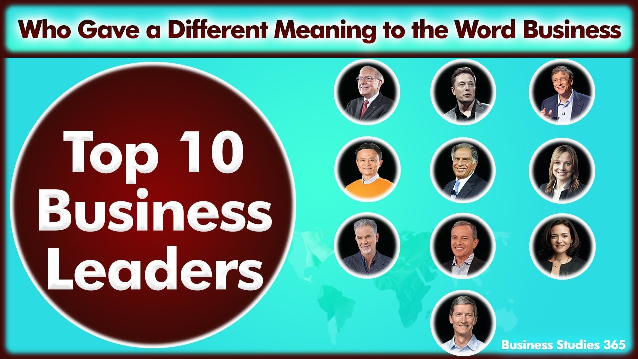 Top 10 Business Leaders of the World | Edu Ignites