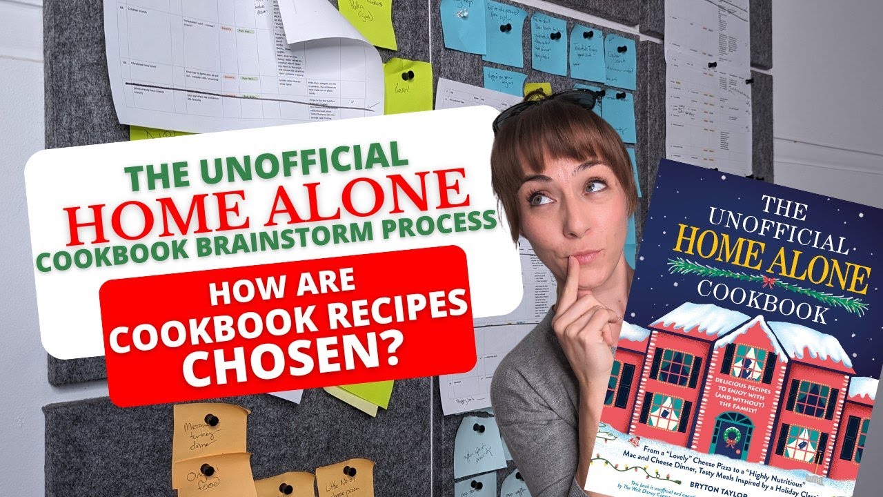 HOW ARE COOKBOOK RECIPES CHOSEN? [The Unofficial Home Alone Cookbook Brainstorming Process]