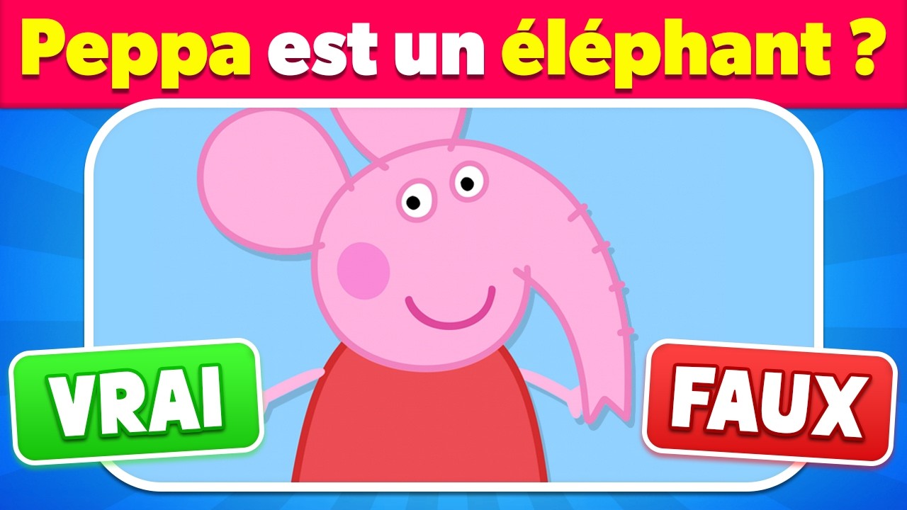 🐷 Peppa Pig : Quiz VRAI ou FAUX...? ✅❌ | 30 Questions sur Peppa Pig