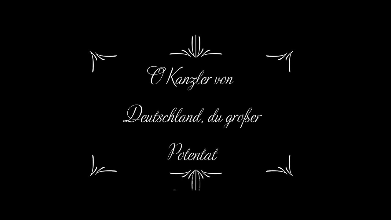 O Kanzler von Deutschland, du großer Potentat - Christoph Holzhöfer