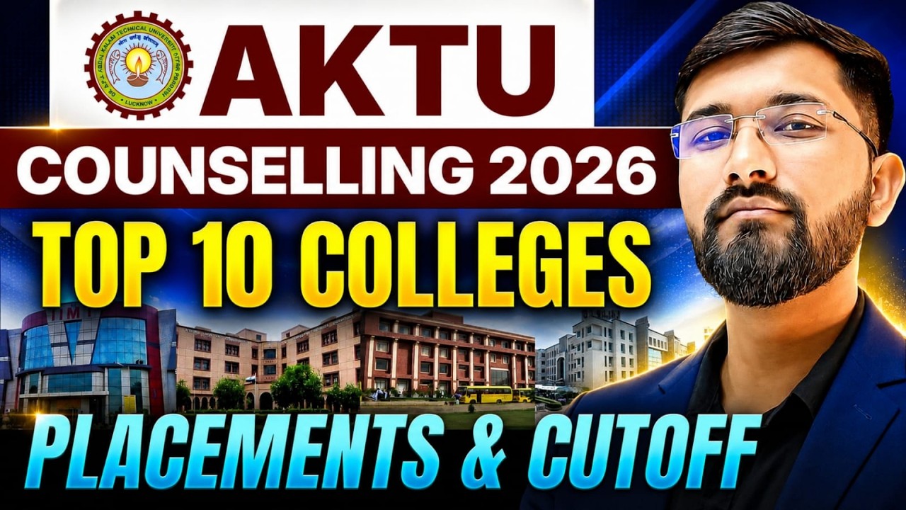 AKTU Counselling 2026 | Top 10 Best AKTU Colleges with Placements,Cutoff & Fees|Choice Filling Guide