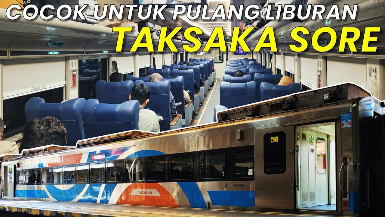KERETA EKSEKUTIF JOGJA JAKARTA PALING COCOK PULANG LIBURAN | Naik KA Taksaka Sore Kelas Eksekutif