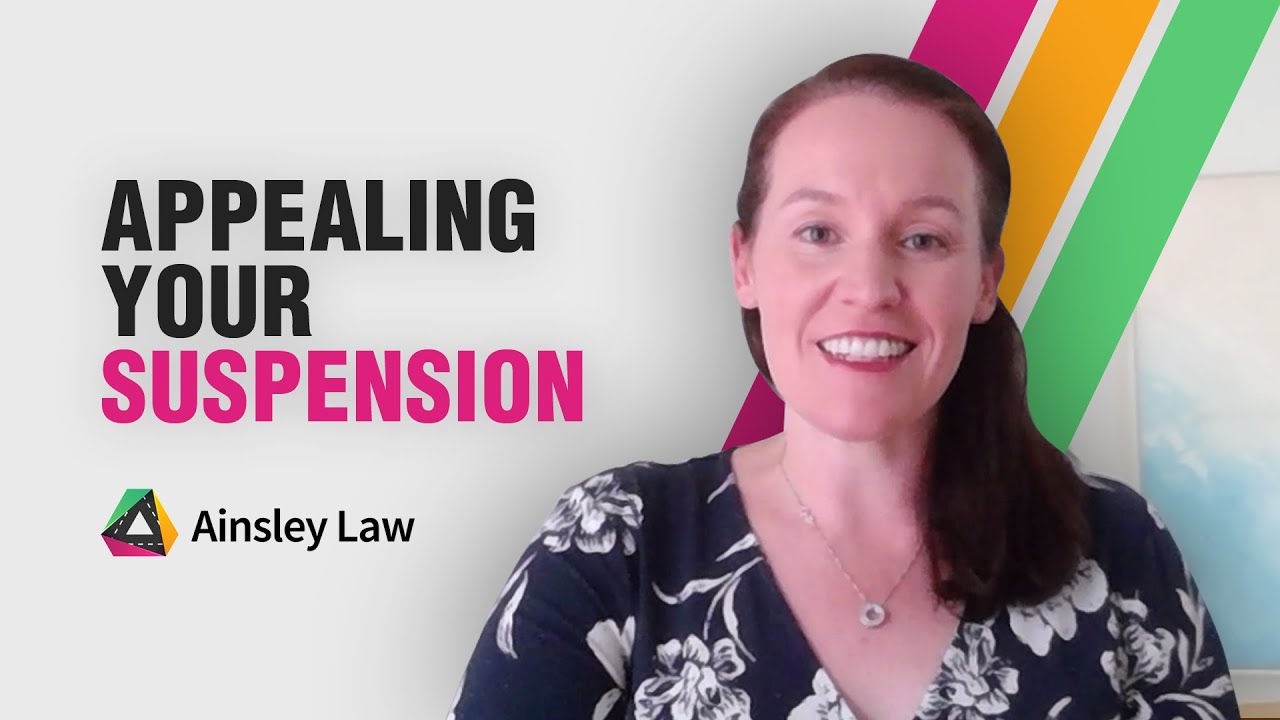 Appealing Your Suspension | Ainsley Law