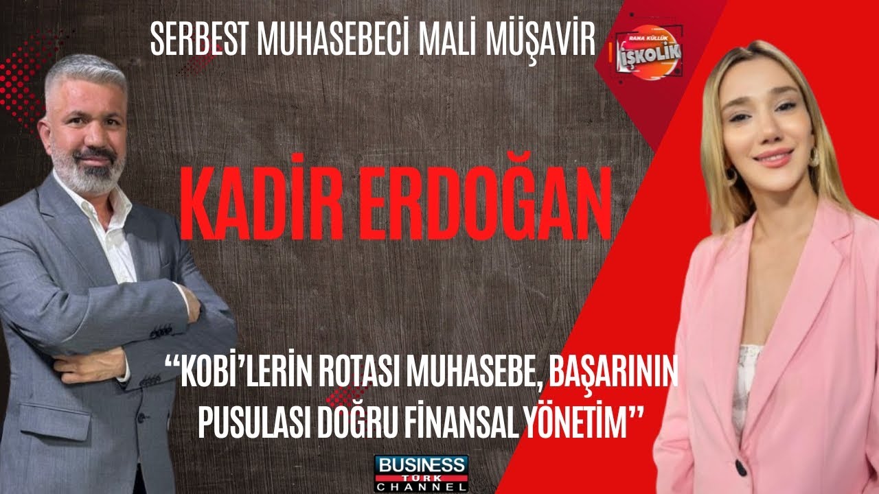 KOBİ’lerin En Büyük 3 Finansal Hatası! | Mali Müşavir Kadir Erdoğan Anlatıyor
