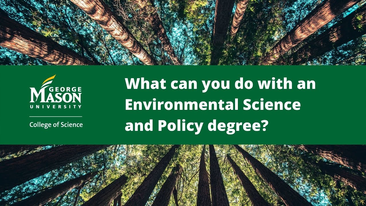 What can you do with an Environmental Science & Policy degree? | College of Science, George Mason U