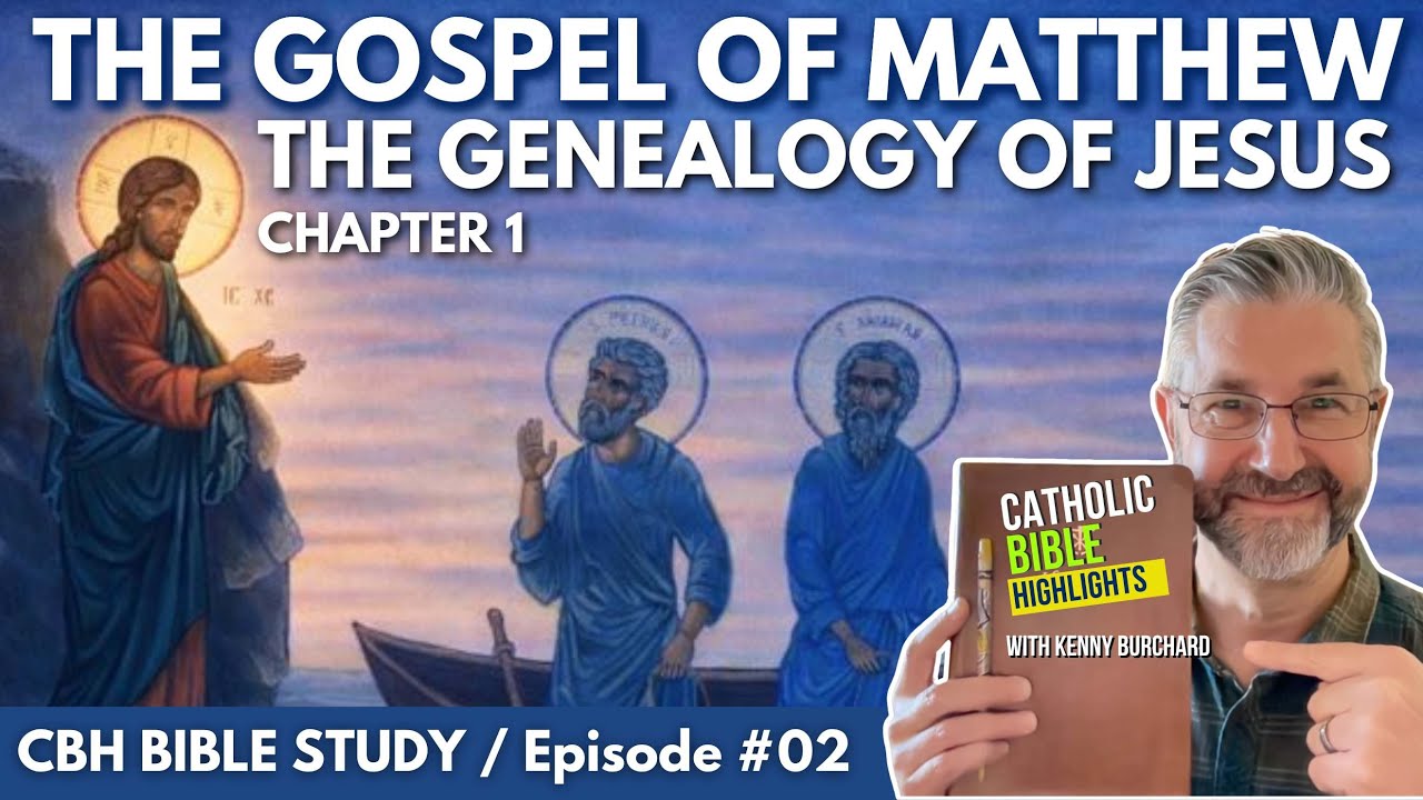 [BIBLE STUDY] The Gospel of Matthew - Chapter 1 - Ep. #02