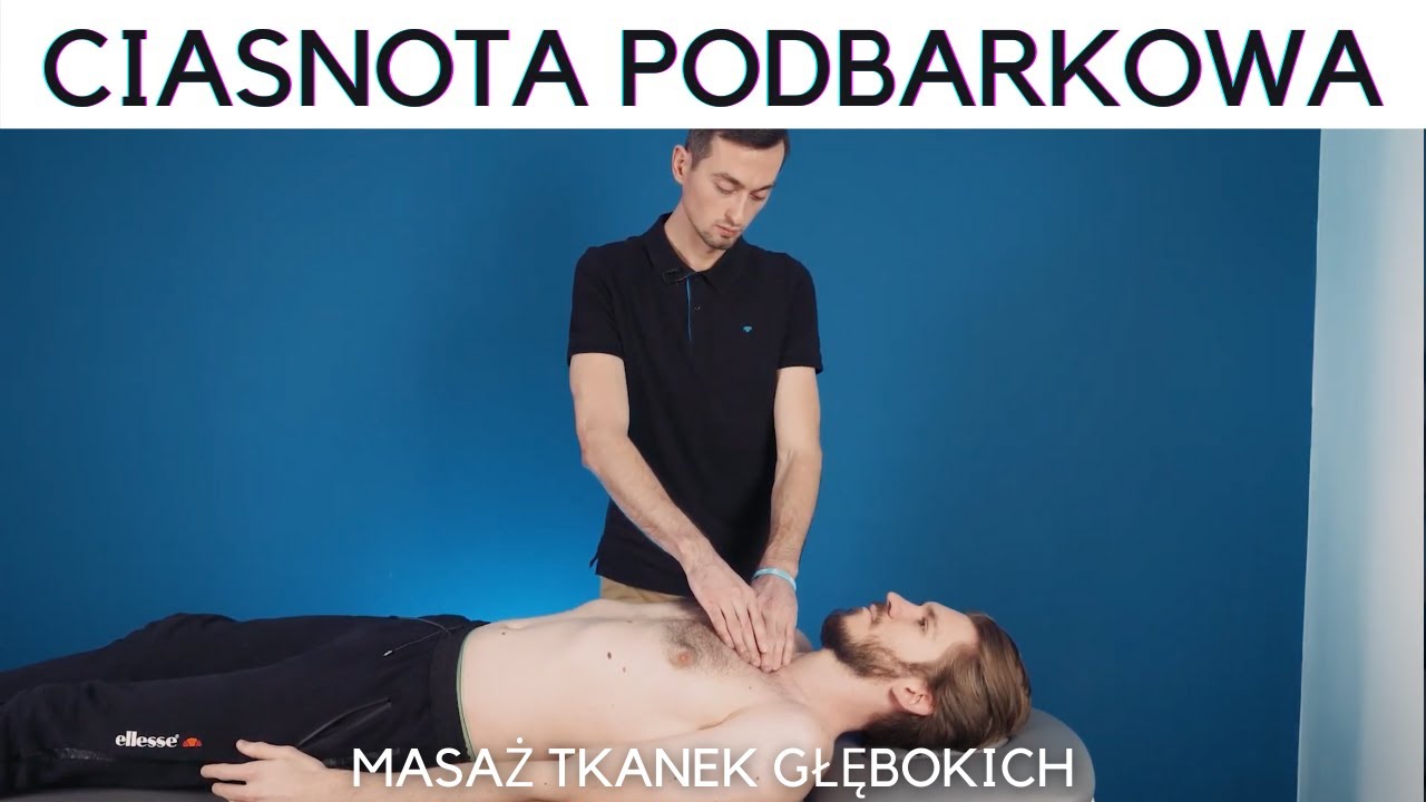 Jak pracować z ciasnotą podbarkową? - Masaż Tkanek Głębokich w ujęciu klinicznym