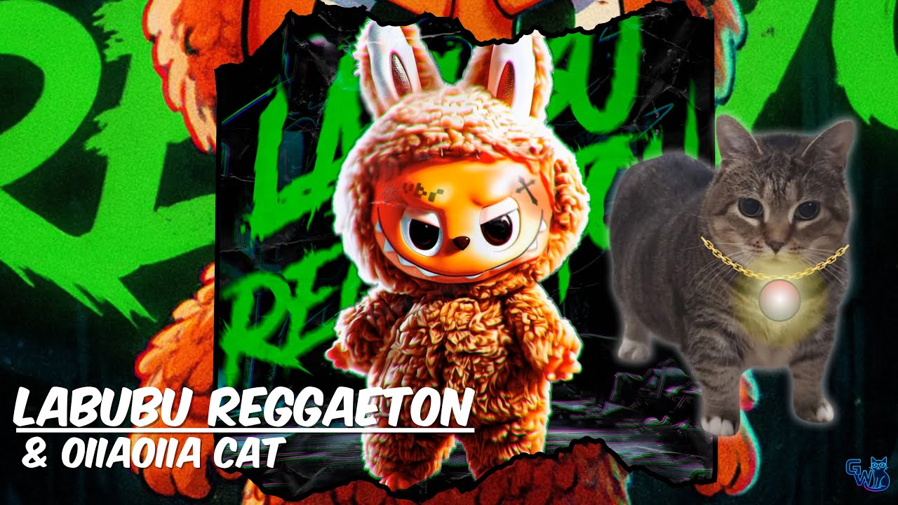 LABUBU REGGAETON (& OIIAOIIA CAT) Uptempo