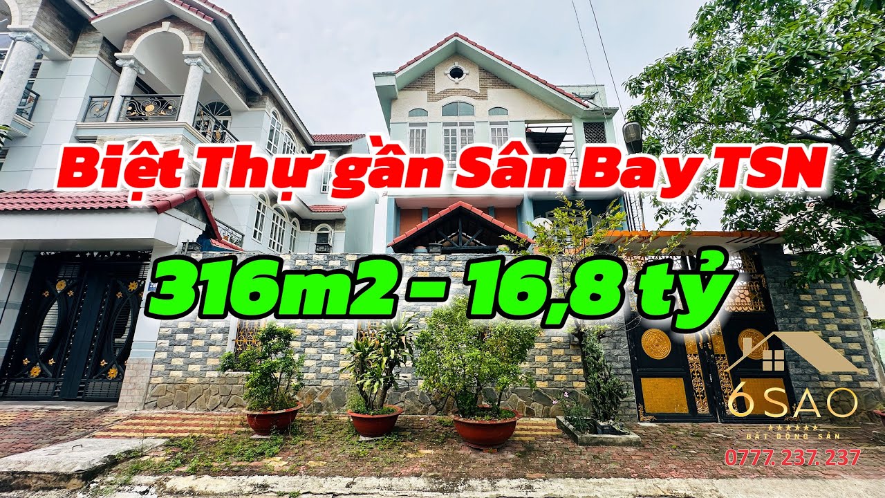 Biệt Thự Gần Sân Bay Tân Sơn Nhất 316m2 đất chỉ 16,8 tỷ thương lượng | BDS 6 Sao