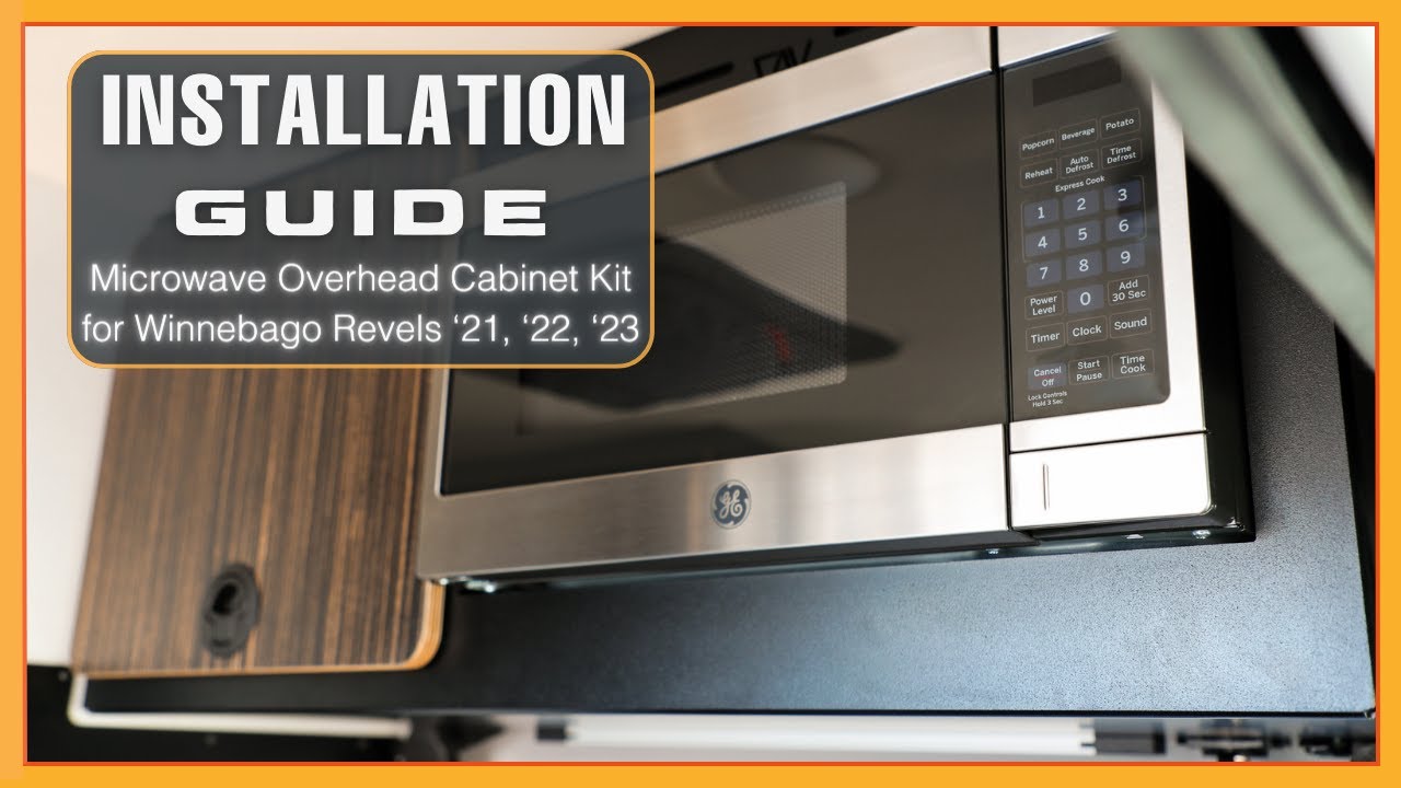 INSTALLATION GUIDE: Microwave Overhead Cabinet Kit for Winnebago Revel '21, '22, '23, '24