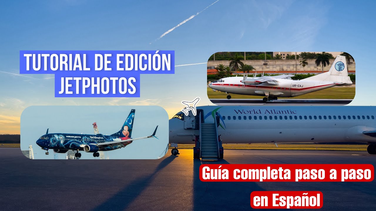 CÓMO EDITAR FOTOS DE AVIONES PARA JETPHOTOS: GUÍA COMPLETA EN ESPAÑOL!