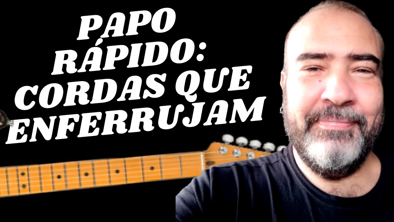 Papo Rápido: Encordoamentos Enferrujam Rápido Vs Fast Fret, WD40 ETC