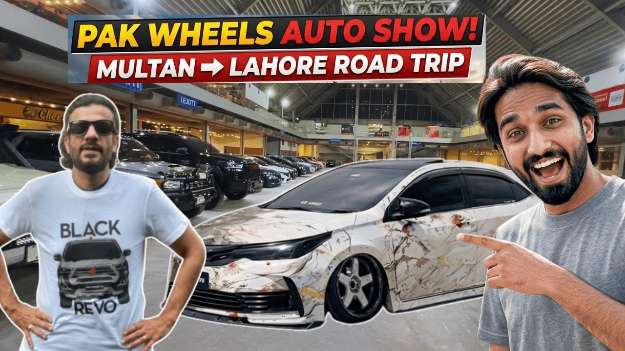 Multan to Lahore Road Trip for the CRAZIEST PAK WHEEL Auto Show! 🔥