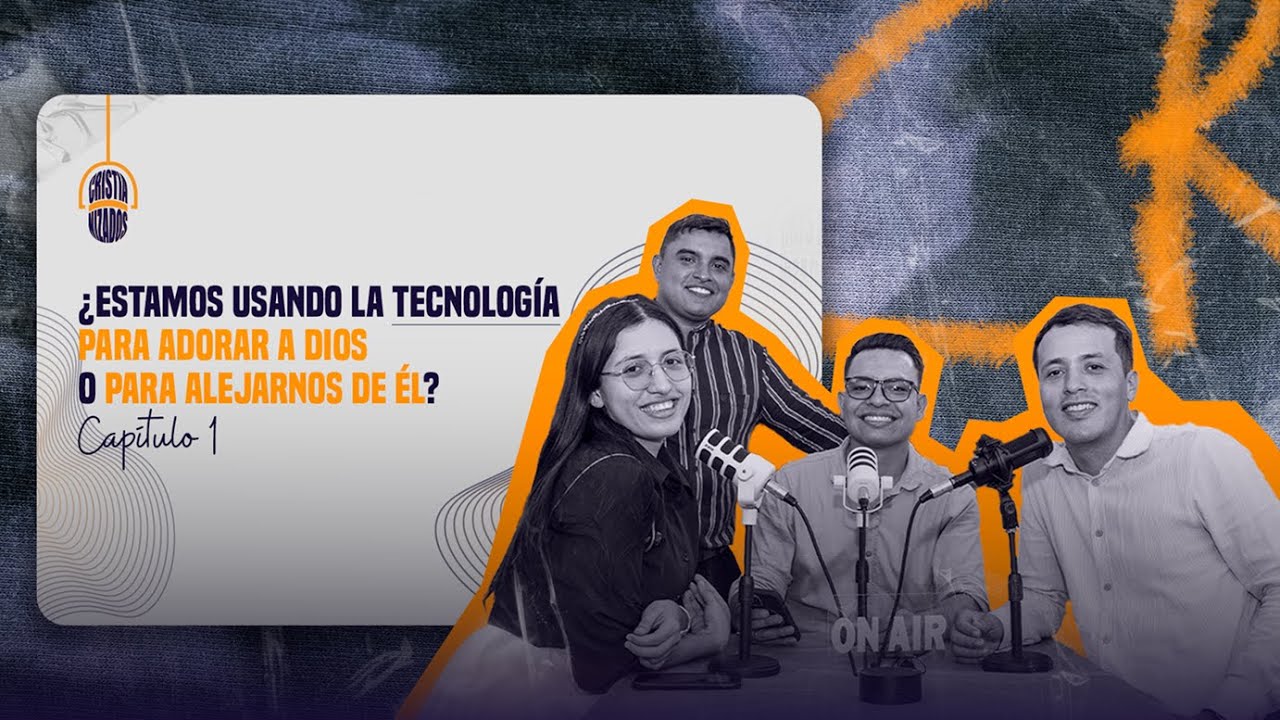 Cristianizados Cap 1 | ¿Estamos Usando la Tecnología para Adorar a Dios o para Alejarnos de Él?