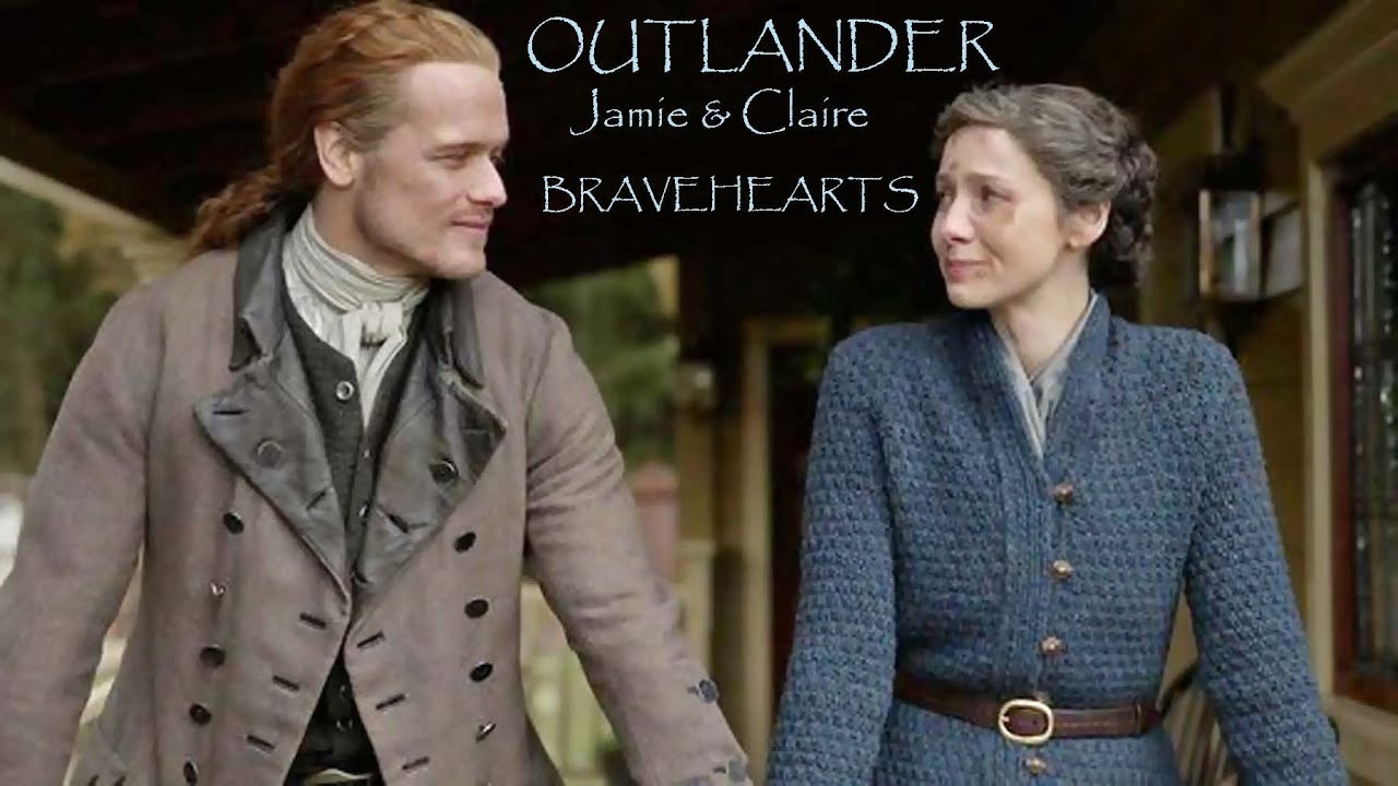 OUTLANDER ||  Jamie & Claire ||  Bravehearts