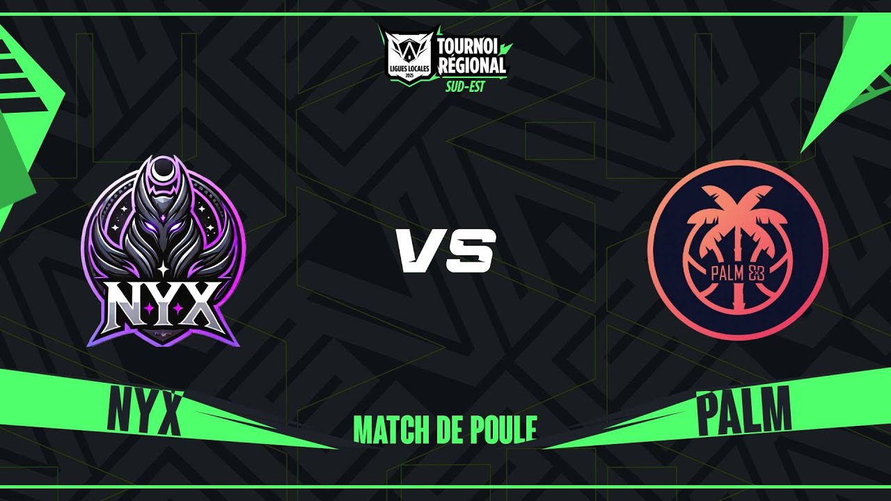TR SUD EST - MATCH DE POULE - NYX - VS - PALM