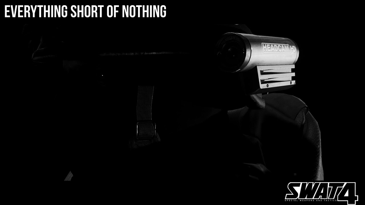 SWAT 4 Soundbyte - Radio: Everything Short Of Nothing