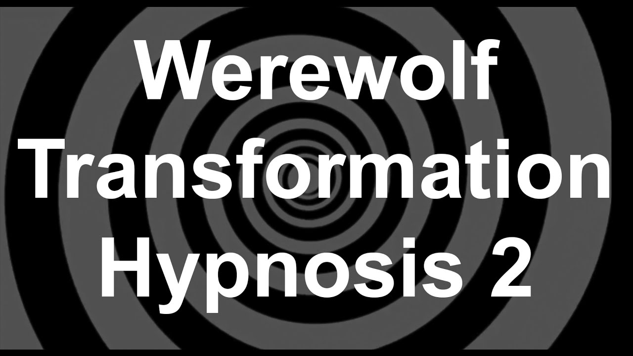 Werewolf Transformation Hypnosis 2 Revised