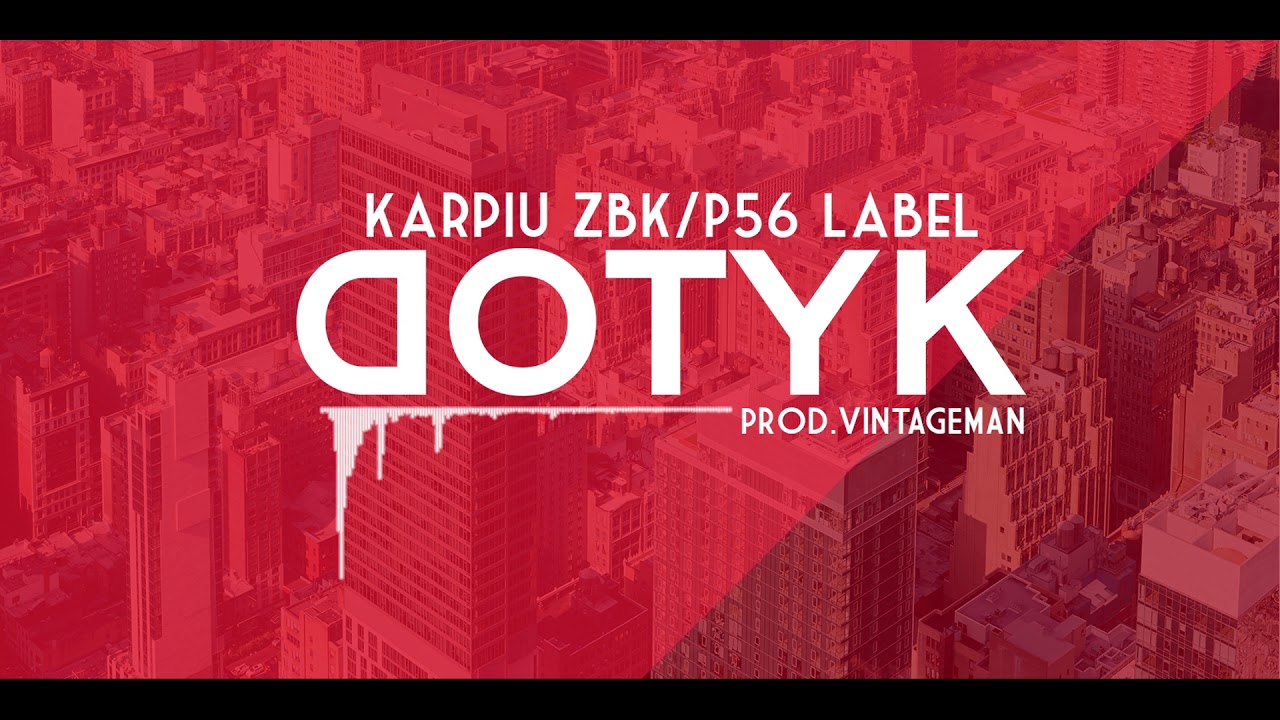 KARPIU ZBK - DOTYK  PROD.VINTAGEMAN
