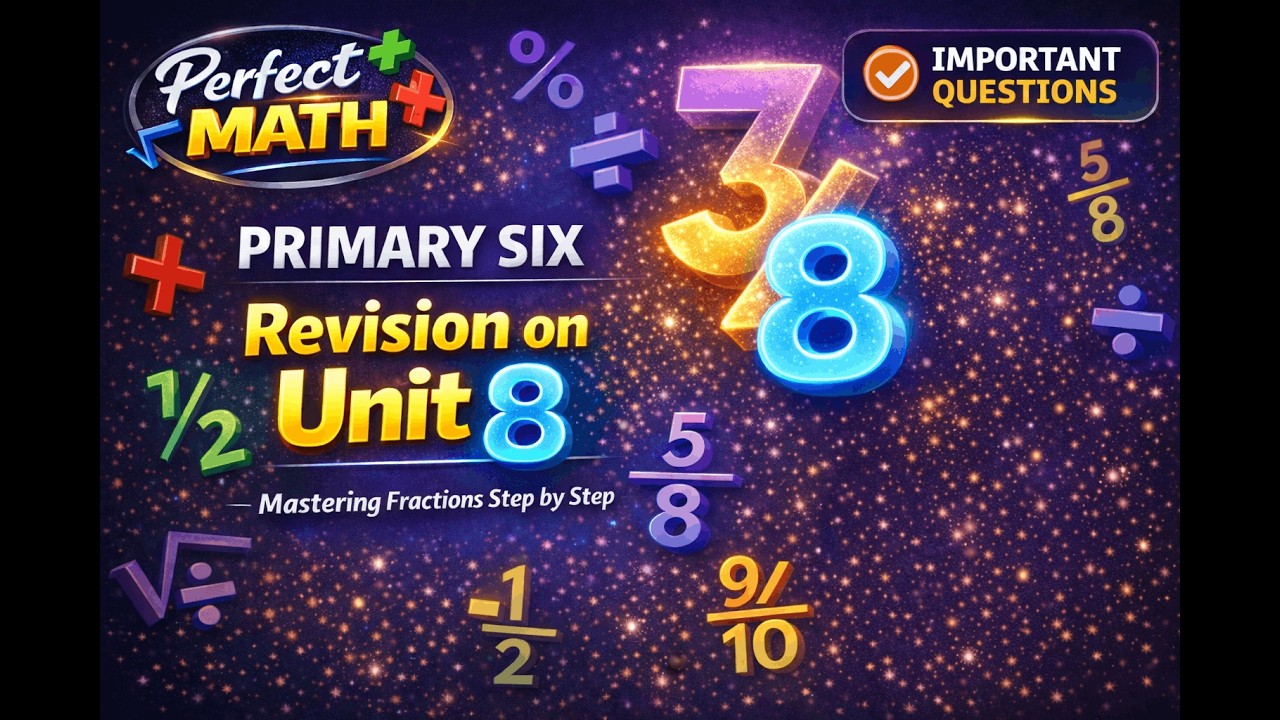 Primary 6 unit 8 Revision