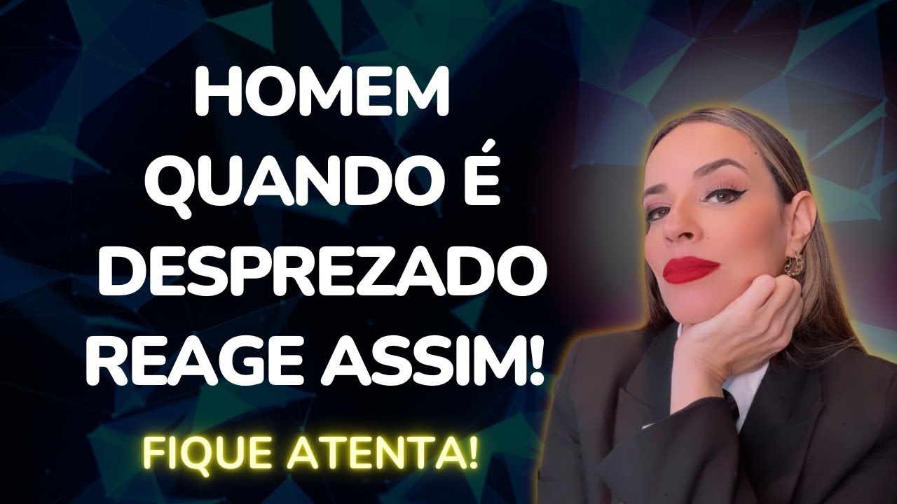 Como o homem reage ao DESPREZO!