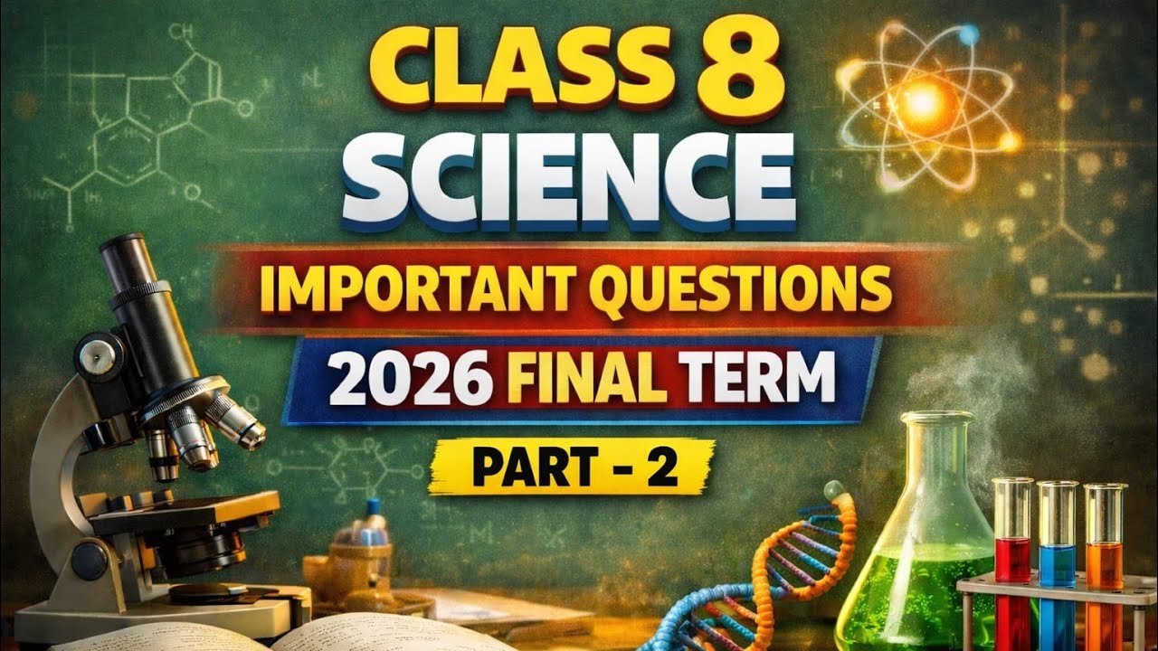 Class 8 Science Final Exam 2026 💥 Full Revision Part 2 | Most Important Questions & Answers