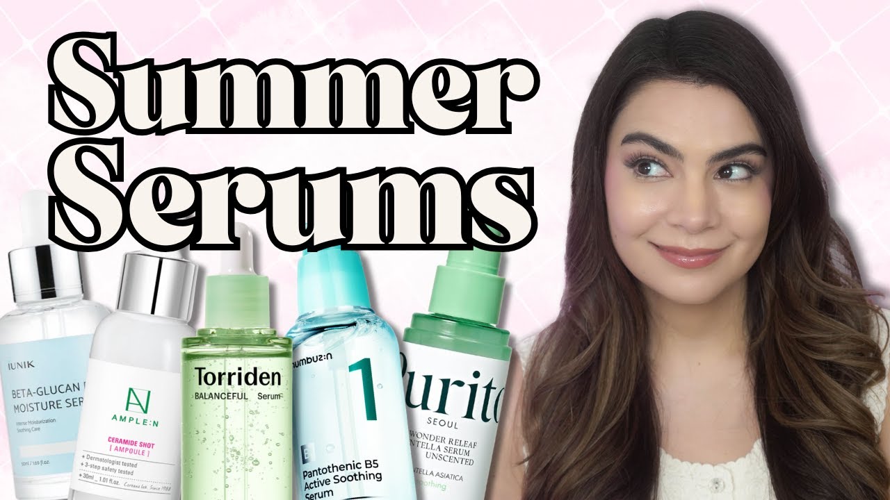 Hydrating K-Beauty Serums for Summer!