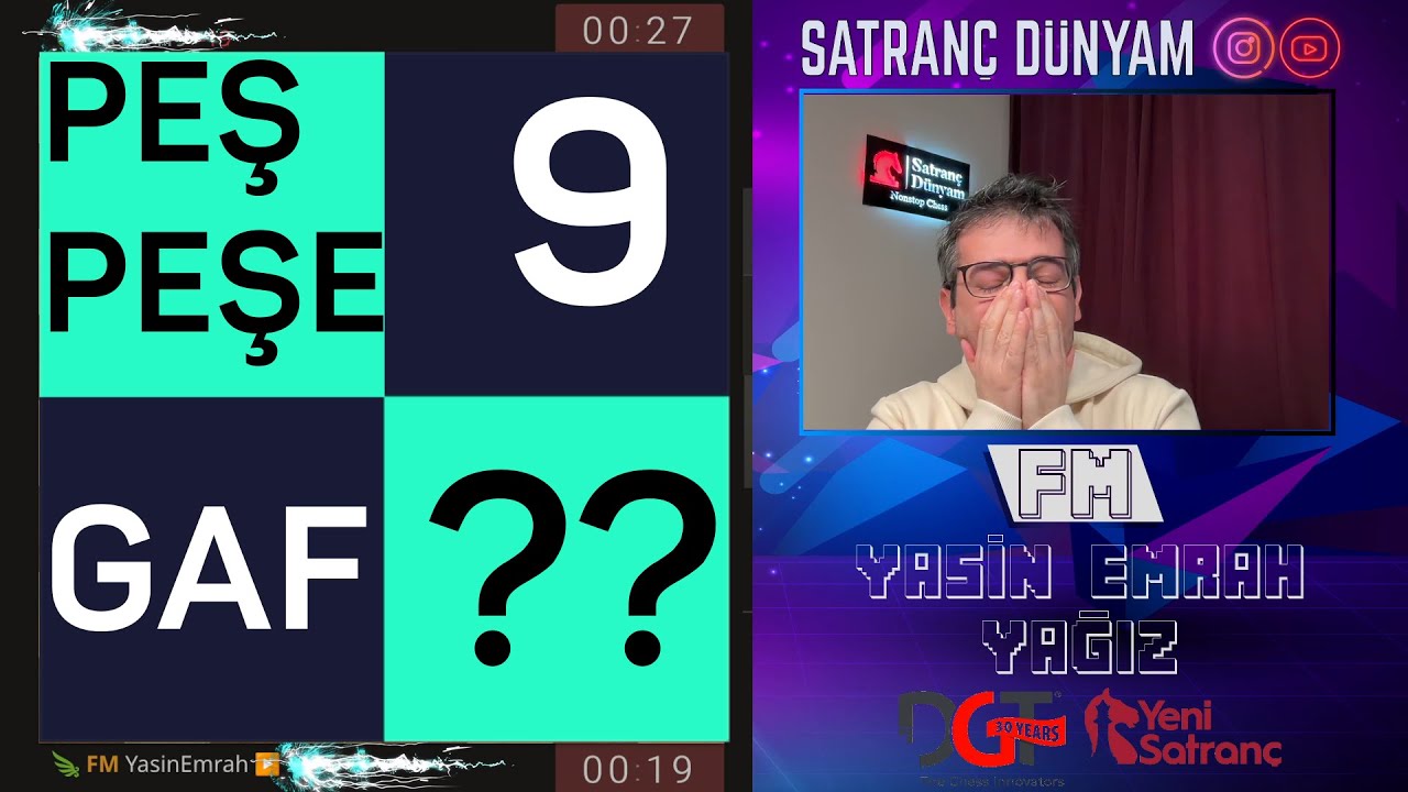 PEŞ PEŞE 9 GAF(??) YAPILAN SATRANÇ MAÇI