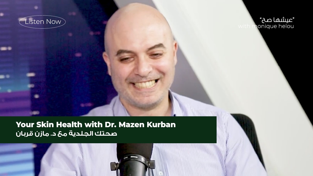 3isha Sah- Season 3, Your Skin Health with Dr Mazen Kurban