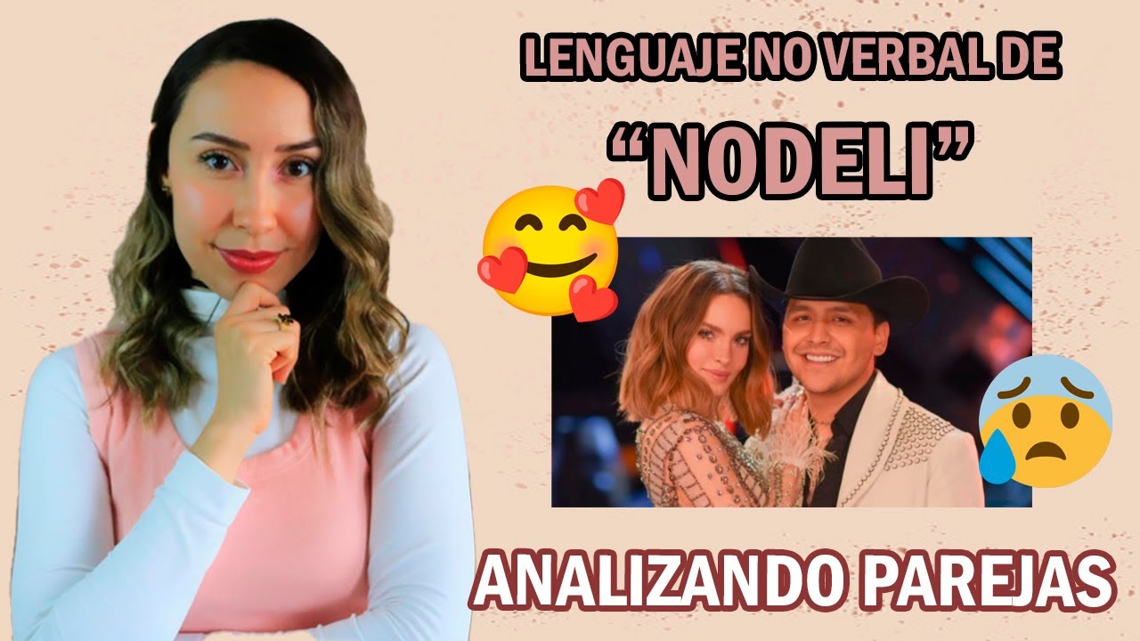 ANALIZANDO PAREJAS | LENGUAJE CORPORAL DE BELINDA Y CHRISTIAN NODAL | NODELI | Fernanda Palafox