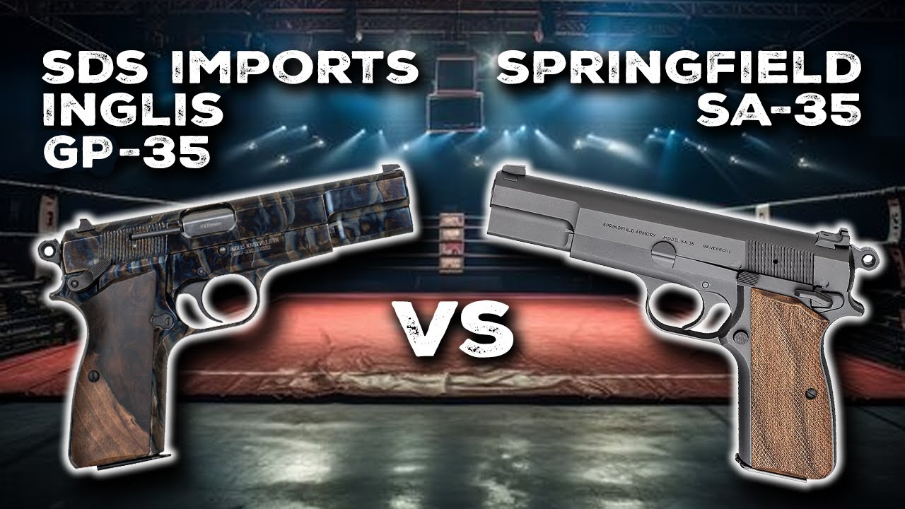 Springfield SA-35 vs SDS Imports Inglis GP-35 (Which one do you want?)