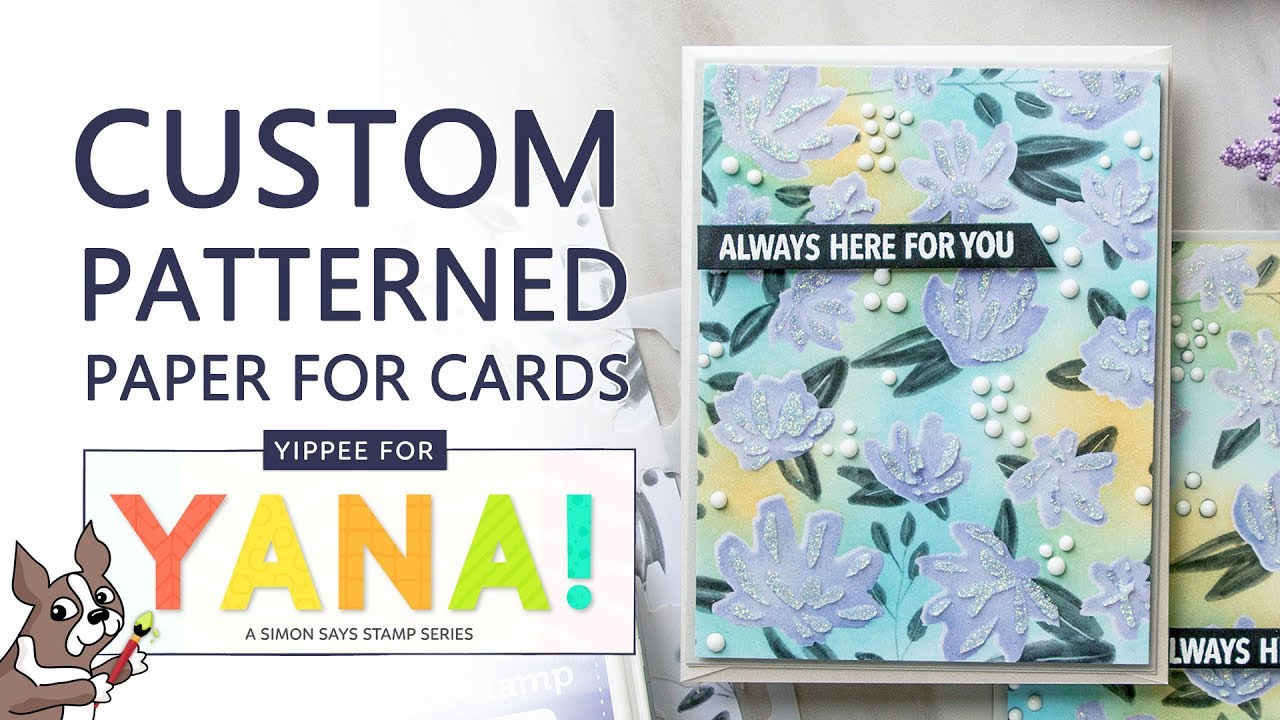 Yippee For Yana! Custom Patterned Paper Using Stencils, Inks, Embossing Powder and Glimmer Paste