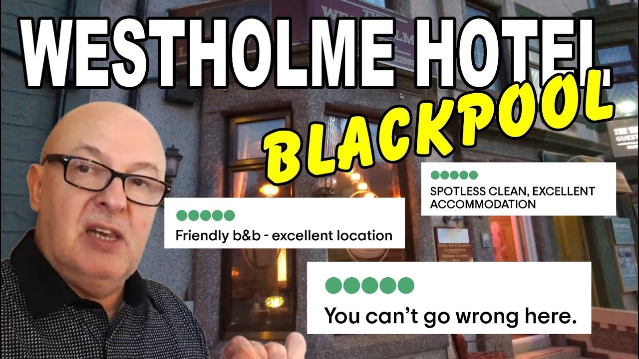 WESTLHOLME HOTEL BLACKPOOL Tripadvisor Scores 5/5 EXCELLENT
