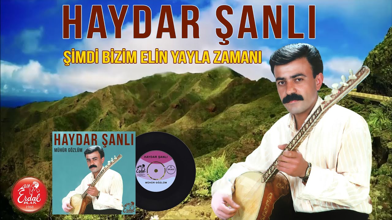 Haydar Şanlı - Şimdi Bizim Elin Yayla Zamanı