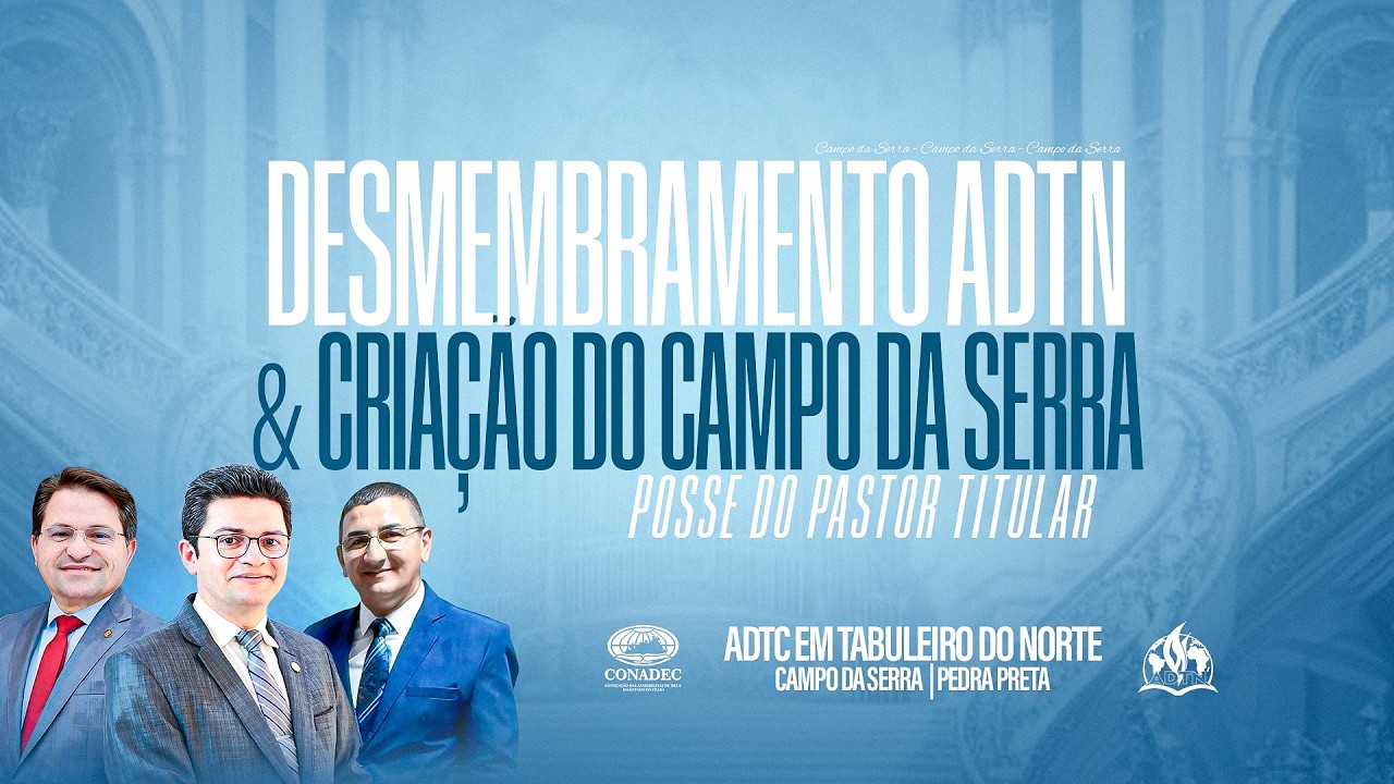 Desmembramento ADTN & Criação do Campo da Serra | CONADEC - ADTN | 12/03/2026