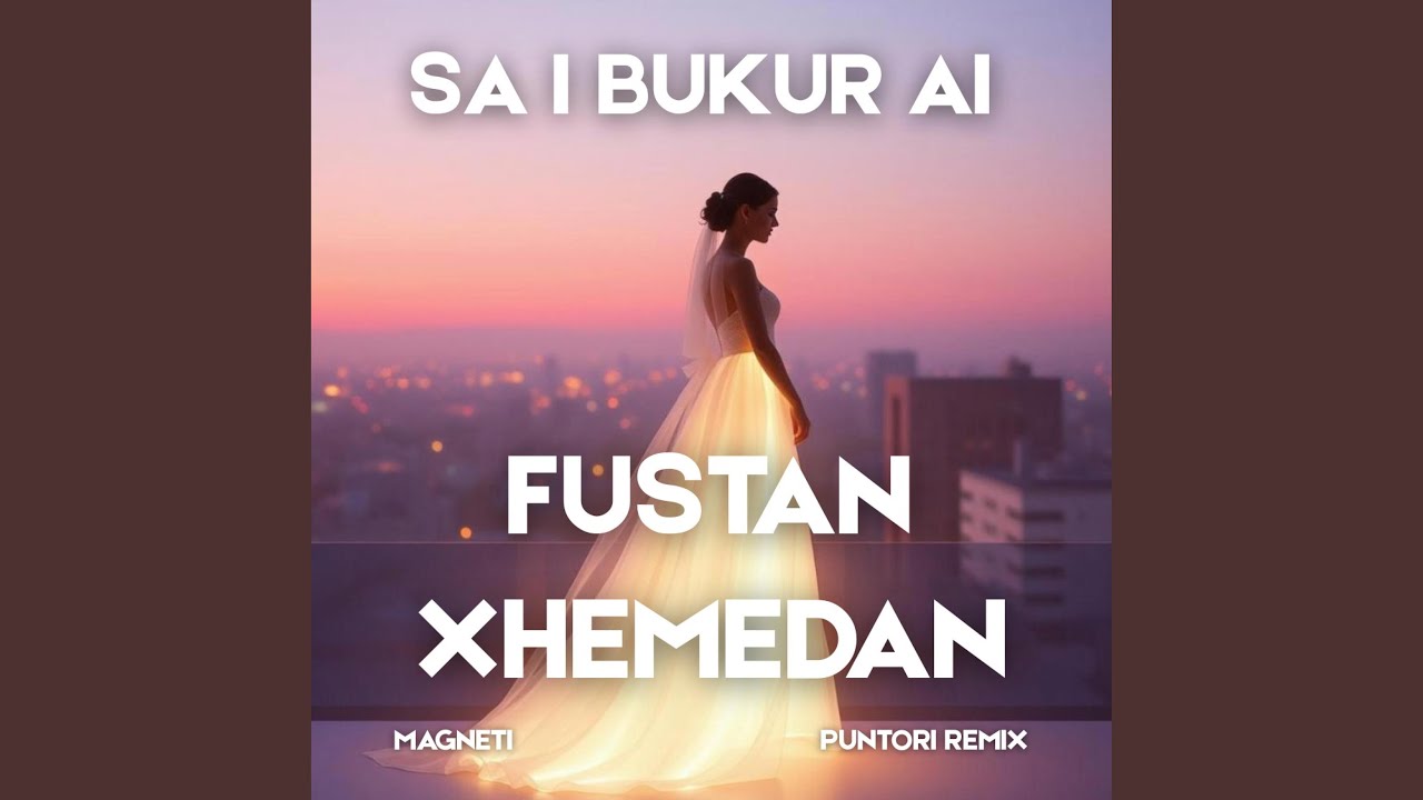 Sa i bukur ai Fustan / Xhemedan (feat. Puntori & MagNeti)