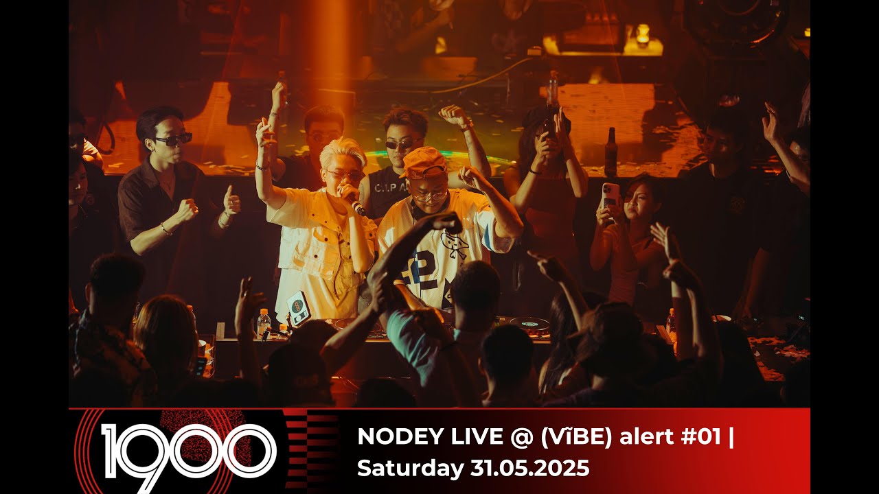 NODEY LIVE @ (VĩBE) alert #01 | Saturday 31.05.2025
