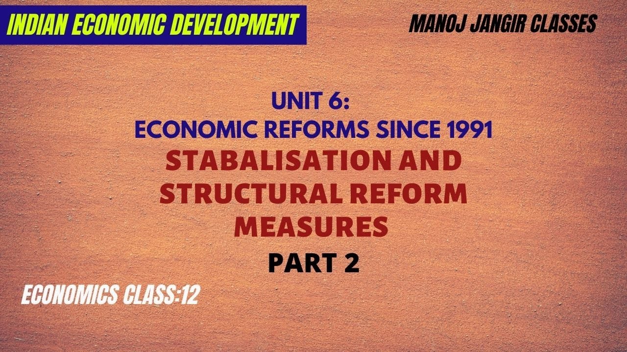 STABALISATION AND STRUCTURAL REFORM MEASURES I TWO MEASURES OF ECONOMIC REFORMS | ECONOMICS CLASS 12