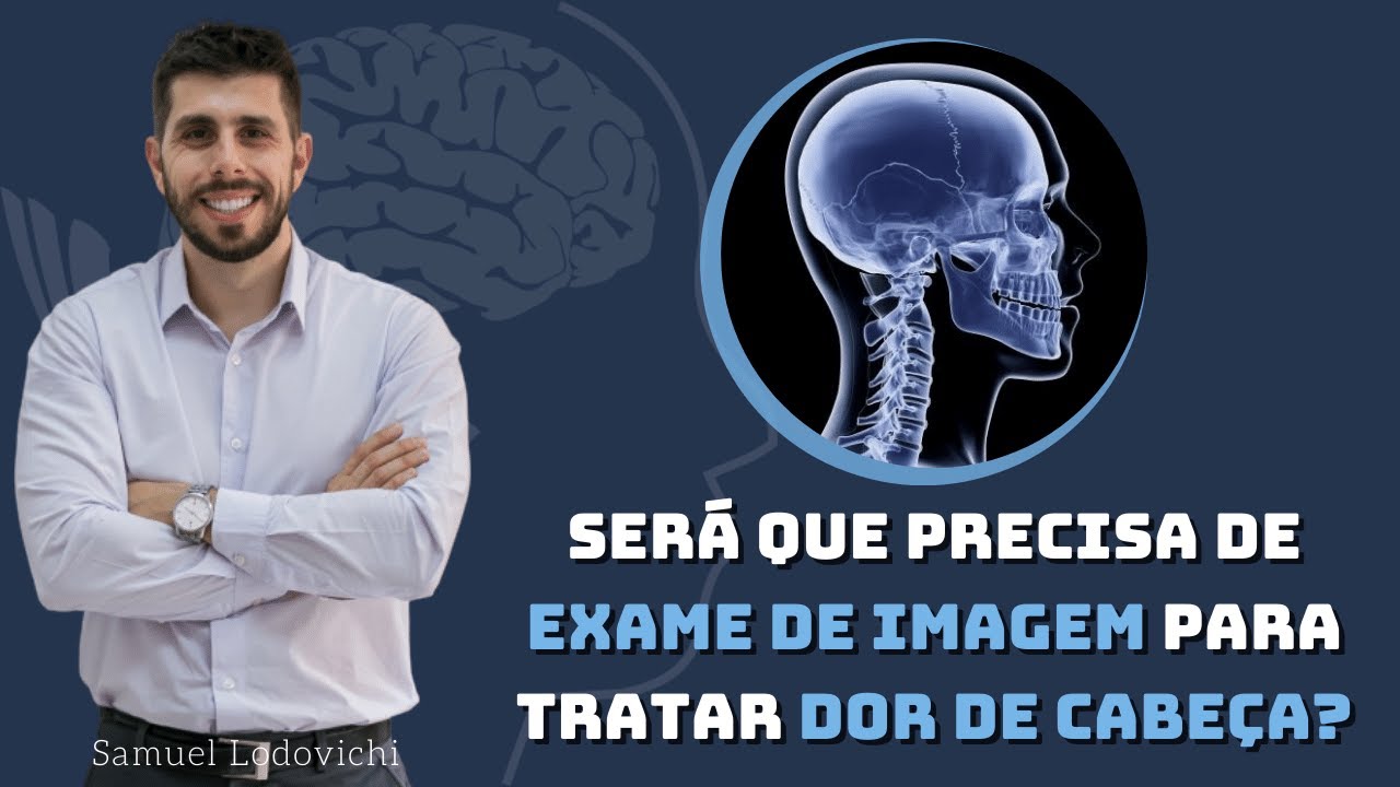 Ser&aacute; que precisa de exame de imagem para tratar dor de cabe&ccedil;a?