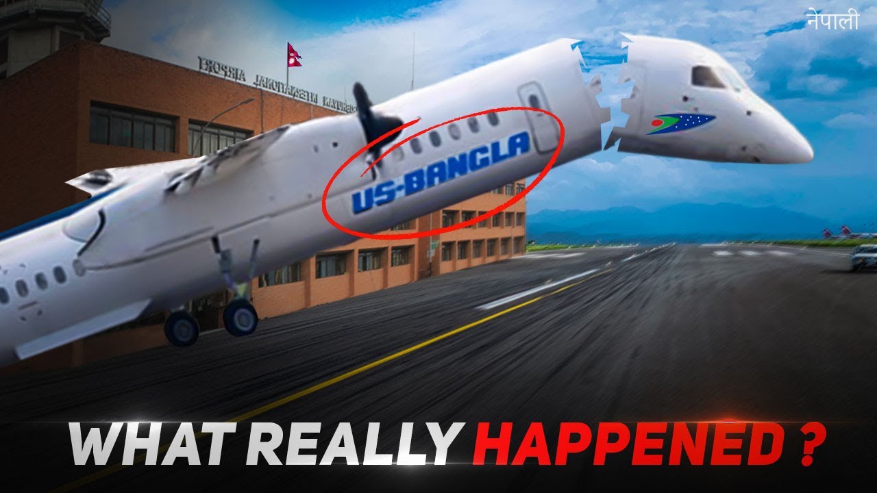 The Deadliest Plane CRASH in Kathmandu Airport| US Bangla 211