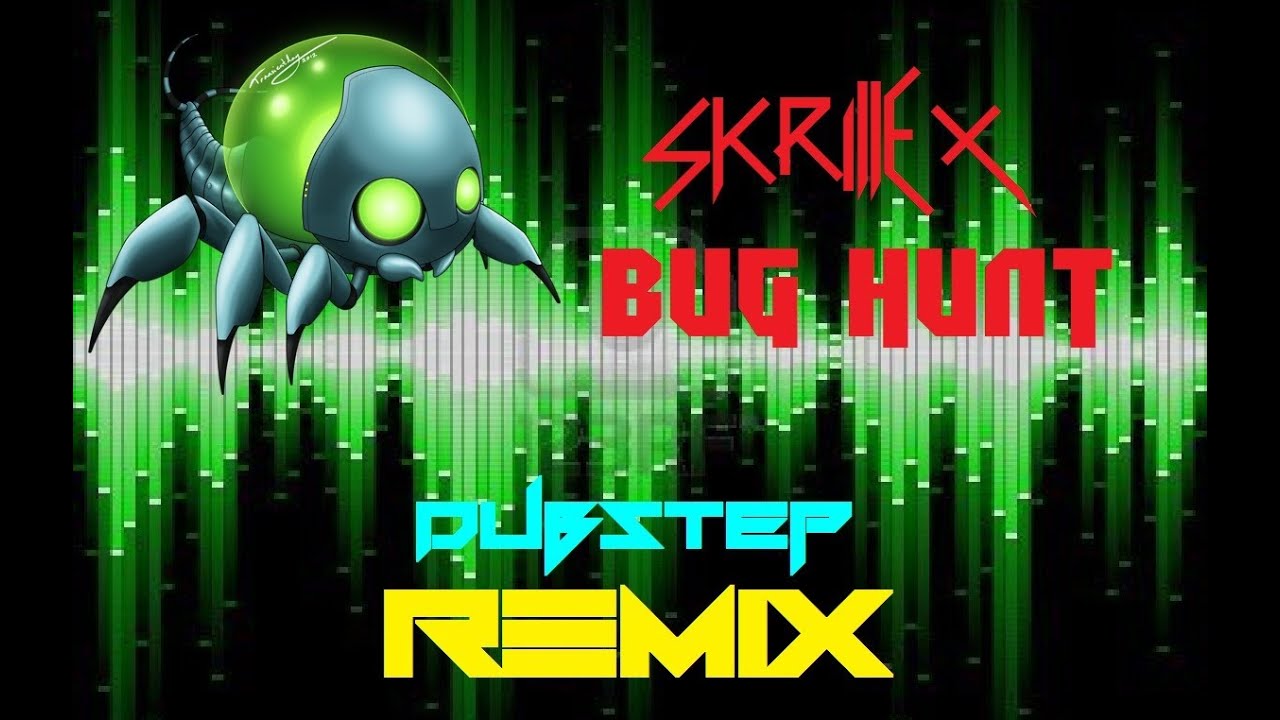Wreck It Ralph, Skrillex - Bug Hunt Original, Remix Dubstep